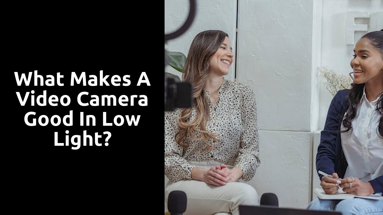 What makes a video camera good in low light?