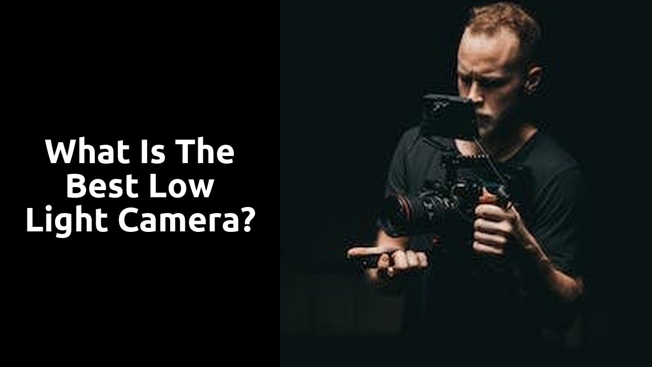 What is the best low light camera?
