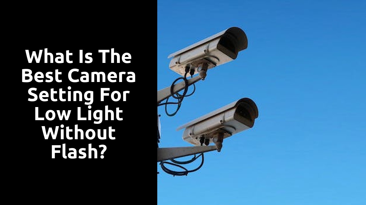 What is the best camera setting for low light without flash?