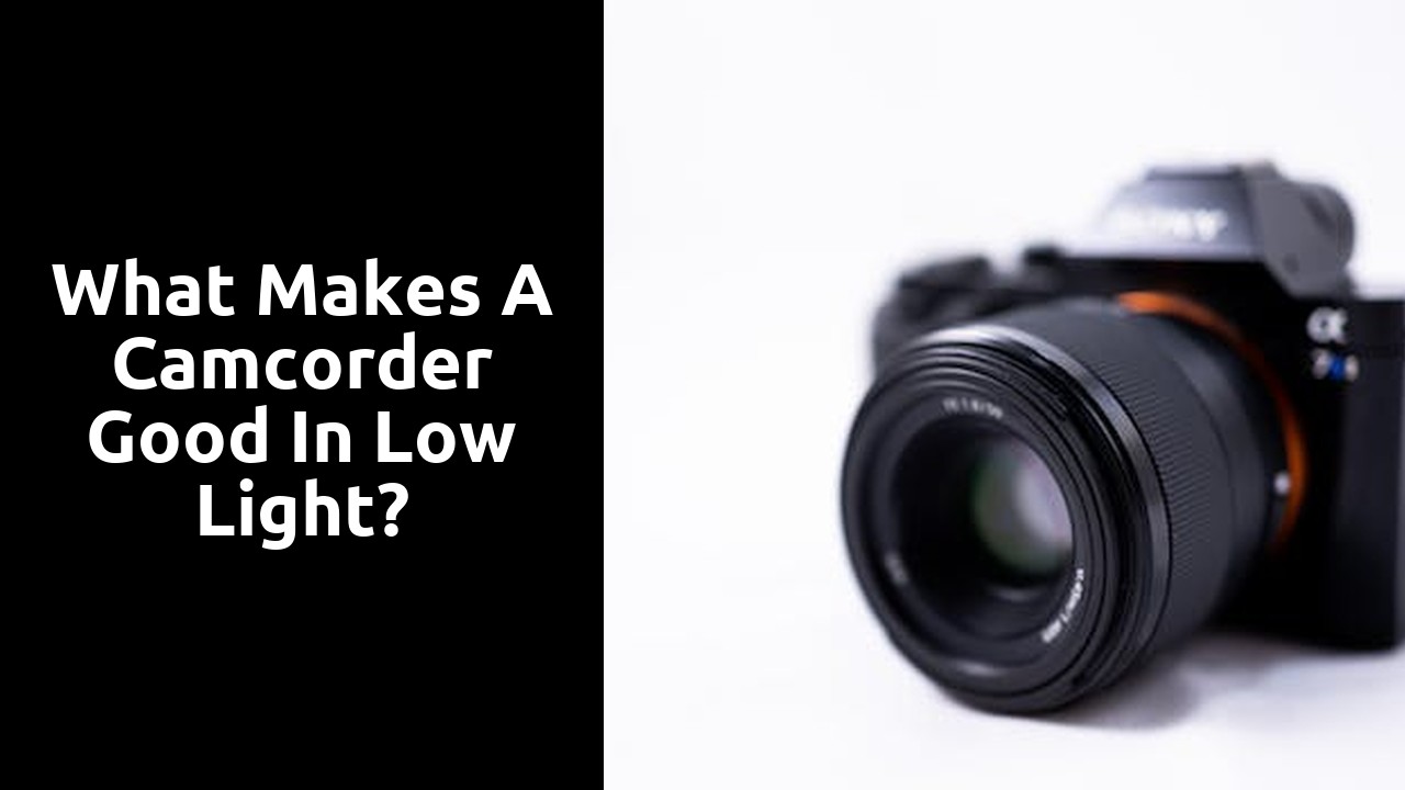What makes a camcorder good in low light?