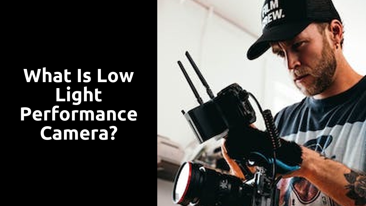 What is low light performance camera?